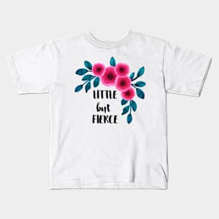 Little but Fierce Kids T-Shirt